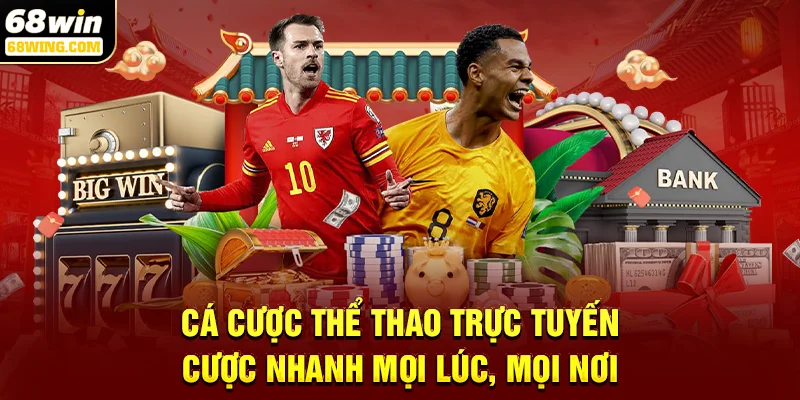 Cá cược thể thao trực tuyến, cược nhanh mọi lúc, mọi nơi